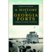 A History of Georgia Forts: Georgia's Lonely Outposts
