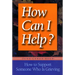How Can I Help?: How to Support Someone Who Is Grieving