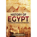 History of Egypt: An Enthralling Overview of Egyptian History