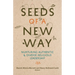 Seeds of a New Way: Nurturing Authentic & Diverse Religious Leadership