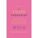The Food Therapist: Break Bad Habits, Eat with Intention, and Indulge Without Worry