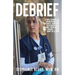 Debrief: True Stories of Advocating for Patients, Building Resilience, and Finding Your Voice As a Nurse-One Shift at a Time