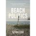 Beach Politics: Social, Racial, and Environmental Injustice on the Shoreline