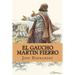 El Gaucho Martin Fierro (Spanish Edition)