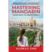 Mastering Mandarin: Your Path to Proficiency - Learn Chinese Language for English Speakers, Business, Academia and Global Trade
