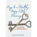 Keys to a Healthy, Happy & Holy Marriage: Unlock the Full Potential in Your Relationship