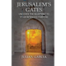 Jerusalem's Gates: Uncover the Blueprint to Your Intended Purpose
