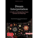 Dream Interpretation: A Guide to Understanding Dream Symbols and Meanings: Master Dream Analysis, Learn to Remember Dreams, and Discover the Power of