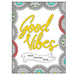 Good Vibes - Positive Affirmations Adult Coloring Book - 40 Inspirational Quotes Coloring Pages