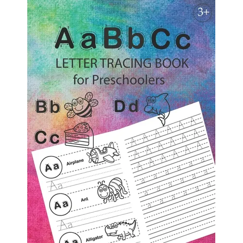 ABC Letter Tracing Book for Preschoolers: Alphabet Tracing Workbook for Preschoolers / Pre K and Kindergarten Letter Tracing Book ages 3-5 / Letter Tr