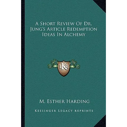 A Short Review Of Dr. Jung's Article Redemption Ideas In Alchemy