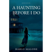 A Haunting Before I Do