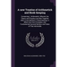 A new Treatise of Arithmetick and Book-keeping: Containing I. Arithmetick: Wherein the Theory and Practice are Mixt Together After a new Method, II. B