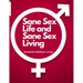 Sane Sex Life and Sane Sex Living: Things That All Sane People Ought to Know About Sex Nature and Sex Functioning