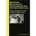 Monetary Motivation, Performance and Job Satisfaction