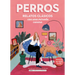 Perros / Dogs: Relatos Clásicos Con Una Mirada Canina / Classic Stories with a Canine Eye