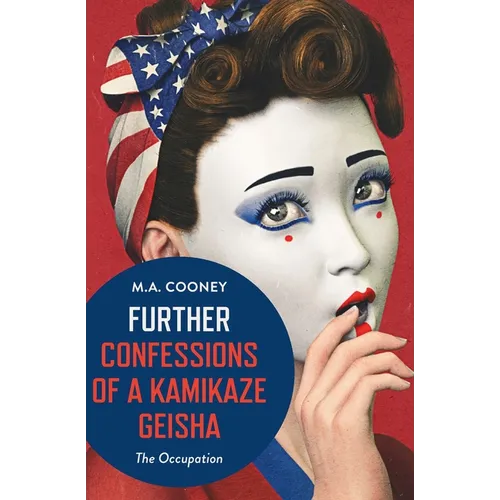 Further Confessions of a Kamikaze Geisha