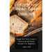 The Super Easy Bread Baker Cooking Guide: Simple And Tasty Sweet & Savory Bread Maker Recipes For Beginners