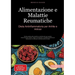 Alimentazione e Malattie Reumatiche: Dieta Antinfiammatoria per Artrite e Artrosi: Guida pratica alla medicina nutrizionale per gestire infiammazioni