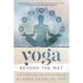 Yoga Beyond the Mat: How to Make Yoga Your Spiritual Practice