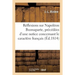 Réflexions Sur Napoléon Buonaparte, Précédées d'Une Notice Concernant Le Caractère Français