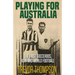 Playing for Australia: The First Socceroos, Asia and World Football