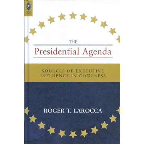 Presidential Agenda: Sources of Executive Influence in Congress