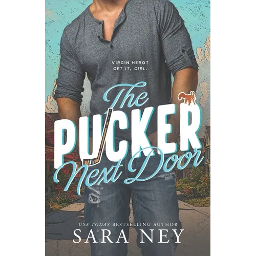 The Pucker Next Door: a Hockey Romance