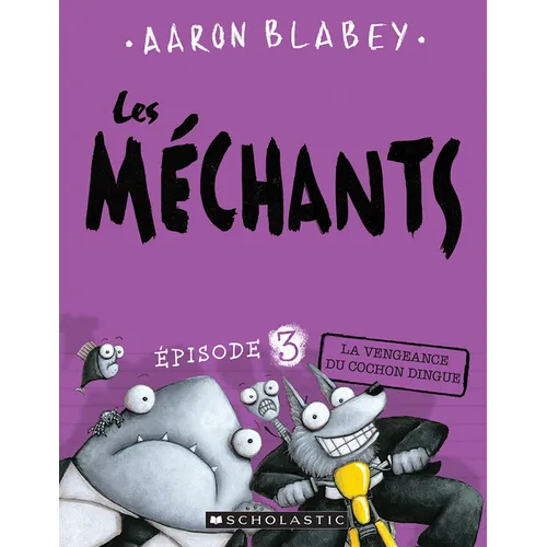 Les Méchants: N° 3 - La Vengeance Du Cochon Dingue