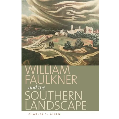 William Faulkner and the Southern Landscape