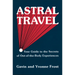 Astral Travel: Your Guide to the Secrets of Out-Of-The-Body Experiences
