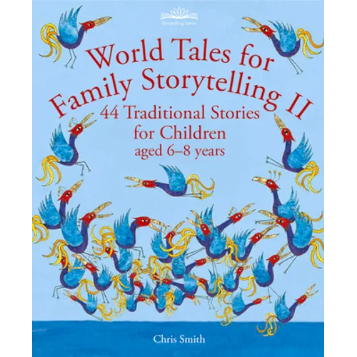 World Tales for Family Storytelling II: 44 Traditional Stories for Children Aged 6-8 Years