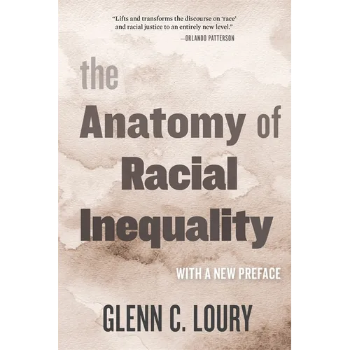 The Anatomy of Racial Inequality: With a New Preface