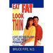 Eat Fat, Look Thin: A Safe and Natural Way to Lose Weight Permanently, Second Edition