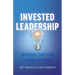 Invested Leadership: Empower Your Team to Lead with Heart