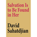 Salvation Is to Be Found in Her