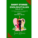 Short Stories in English/Italian - Parallel Text: Unlock Ignite & Transform Your Language Skills with Contemporary Romance