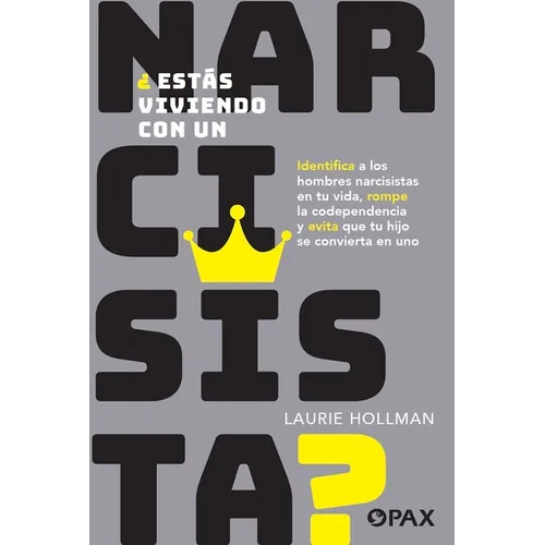 ¿Estás Viviendo Con Un Narcisista? / Are You Living with a Narcissist?: Identifica Los Hombre Narcisistas En Tu Vida Y Evita Que Tu Hijo Se Convierta