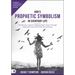 God's Prophetic Symbolism in Everyday Life: The Divinity Code to Hearing God's Voice Through Natural Events and Divine Occurrences