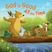 God Is Good...All the Time