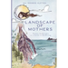 Landscape of Mothers
