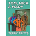 Tom, Nick & Mary: A Madcap Adventure