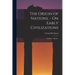 The Origin of Nations. - On Early Civilizations: On Ethnic Affinities