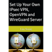 Set Up Your Own IPsec VPN, OpenVPN and WireGuard Server