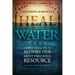 Heal the Water: Energy Medicine to Restore Our Most Precious Resource