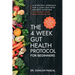 The 4-Week Gut Health Protocol for Beginners: Scientific Approach for A Leaky Gut with Holistic Nutrition to Restore Your Health Inside Out (Best Reci