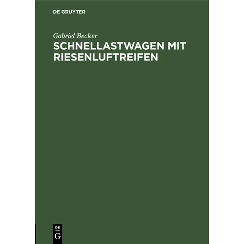Schnellastwagen Mit Riesenluftreifen: Versuchsergebnisse Am 2 Tonnen-Schnellastwagen Der Daag, Deutsche Lastautomobilfabrik A.G. Düsseldorf-Ratingen M