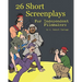 26 Short Screenplays for Independent Filmmakers, Vol. 1