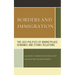 Borders and Immigration: The Geo-Politics of Marketplace Demands and Ethnic Relations