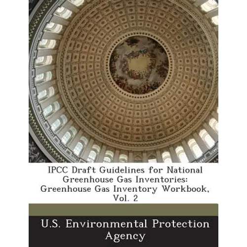 Ipcc Draft Guidelines for National Greenhouse Gas Inventories: Greenhouse Gas Inventory Workbook, Vol. 2